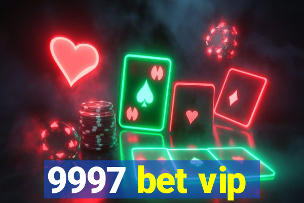 9997 bet vip